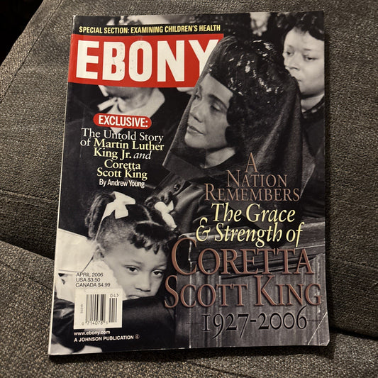 Ebony Magazine April 2006 - Coretta Scott King 1927-2006